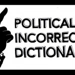 POLITICALLY INCORRECT DICTIONARY